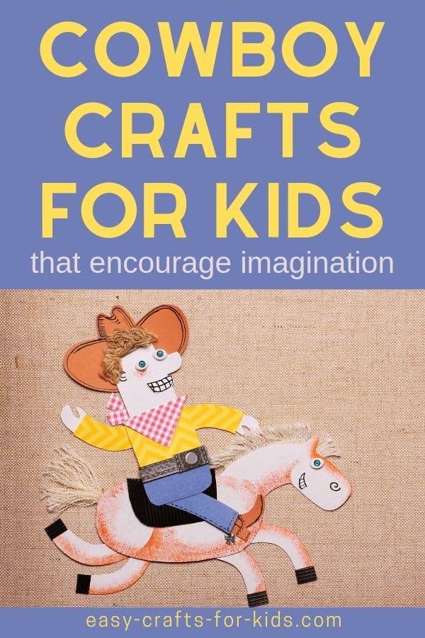 Cowboy crafts for kids #kidscrafts #easycraftsforkids #crafts #crafting #kidsactivities #funactivities
